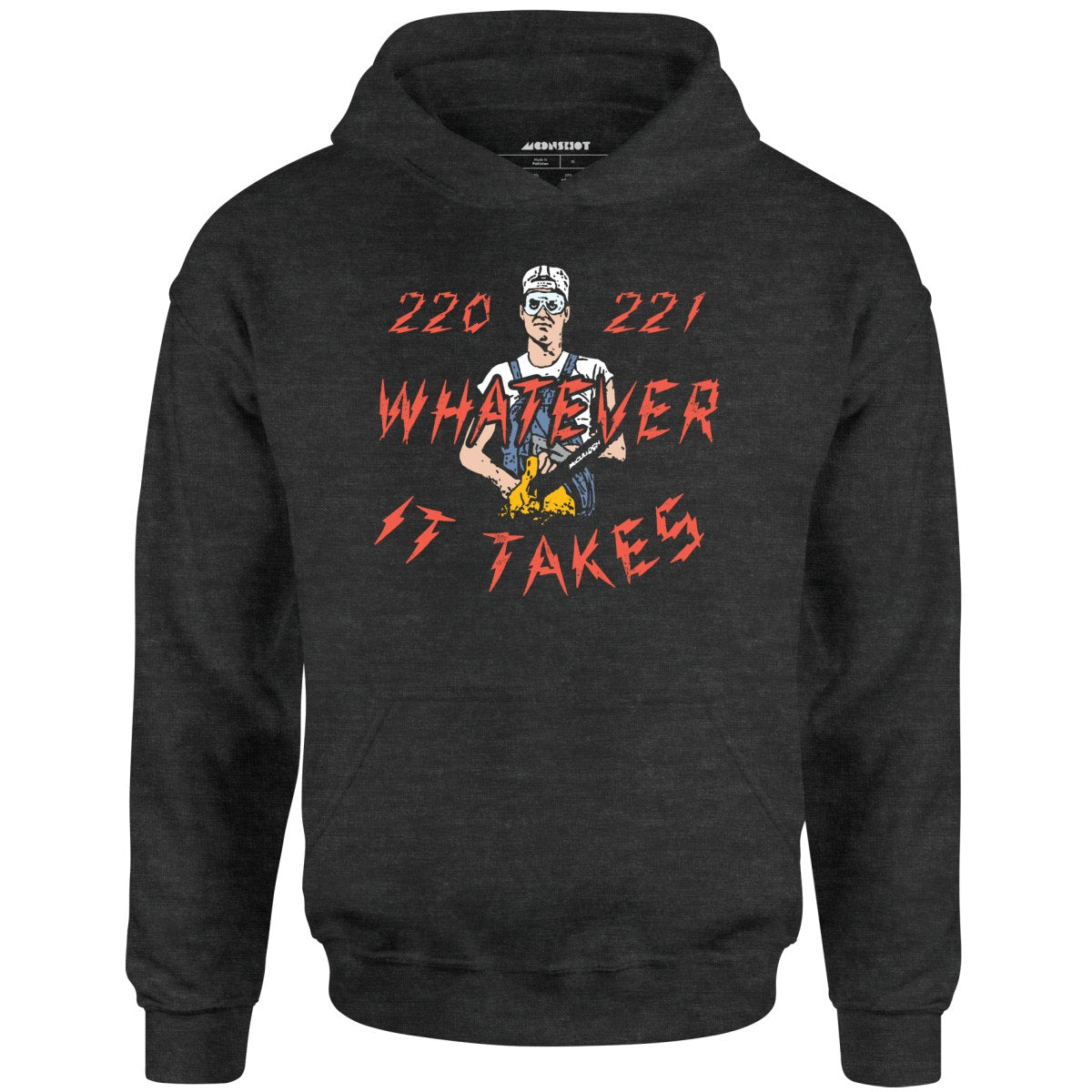 220 221 Whatever it Takes - Unisex