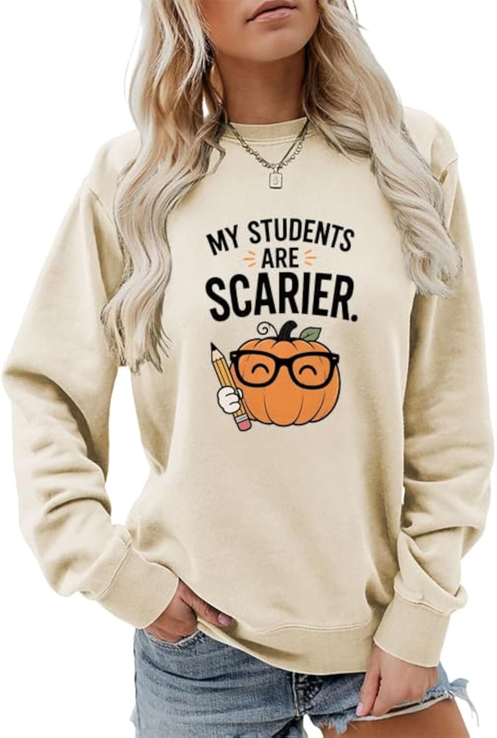 My Students Are Scarier Halloween Sweatshirt for Women