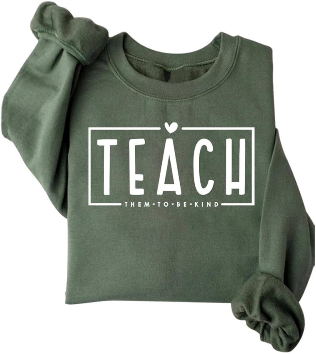 Teacher Sweatshirt Women Teach Them to Be Kind Shirts Teacher Fleece Crewneck Long Sleeve Pullover Sweaters