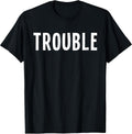 Funny Shirts Where I Go Trouble Follows Matching Couple Tees T Shirts for Him and Her