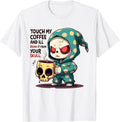 Funny Halloween Coffee Skeleton, Spooky Skull Mug Quote T-Shirt