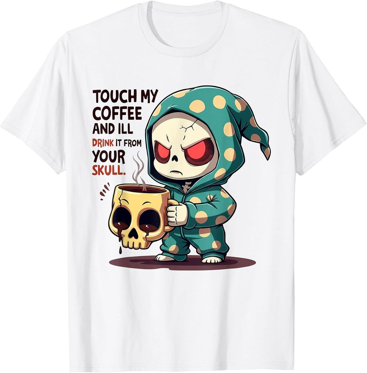 Funny Halloween Coffee Skeleton, Spooky Skull Mug Quote T-Shirt