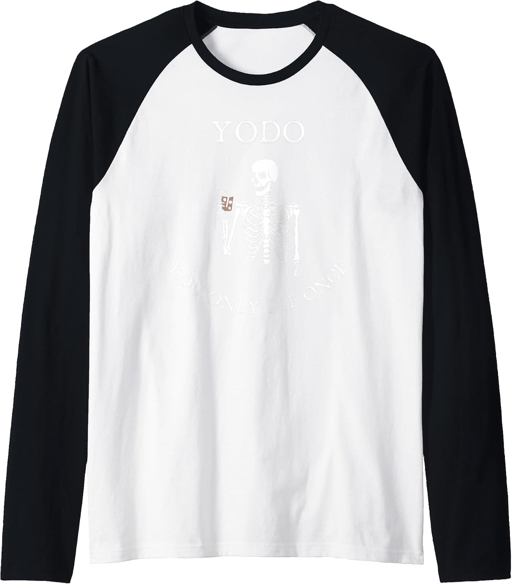 YODO - You Only Die Once - Funny Skeleton