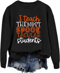 Funny Halloween Teacher Sweatshirt Women I Teach The Most Spook Tacular Students Graphic Shirt Fall Crewneck Pullover