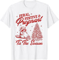 Pregnancy Christmas Feral Festive & Pregant 'Tis The Season T-Shirt