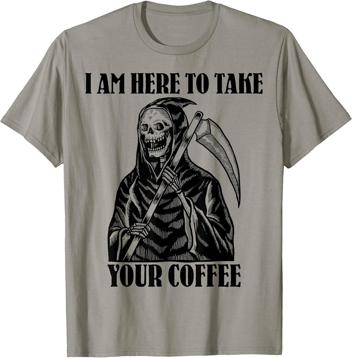 I Am Here To Take Your Coffee Funny Skeleton Coffee Lover T-Shirt