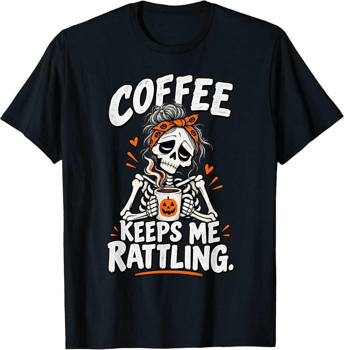 Coffee Keeps Me Rattling Funny Skeleton Halloween T-Shirt