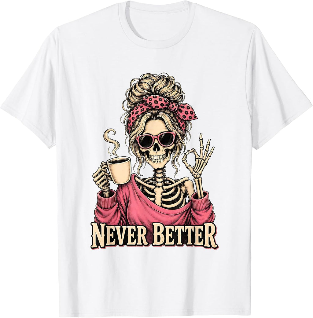 Funny Skeleton Drinking Coffee Messy Bun Graphic for Women T-Shirt