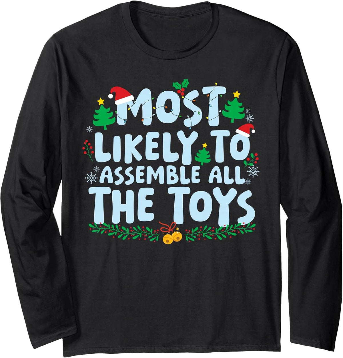 Most Likely to Assemble All The Toys Family Matching Xmas Long Sleeve T-Shirt