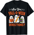 are You Fall O Ween Directions Halloween Teacher Ghosts T-Shirt