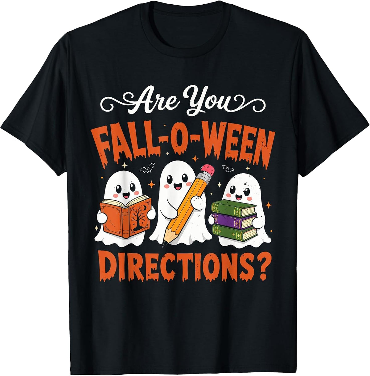 are You Fall O Ween Directions Halloween Teacher Ghosts T-Shirt