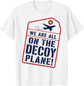We are All On The Decoy Plane Funny Halloween Group Costume T-Shirt