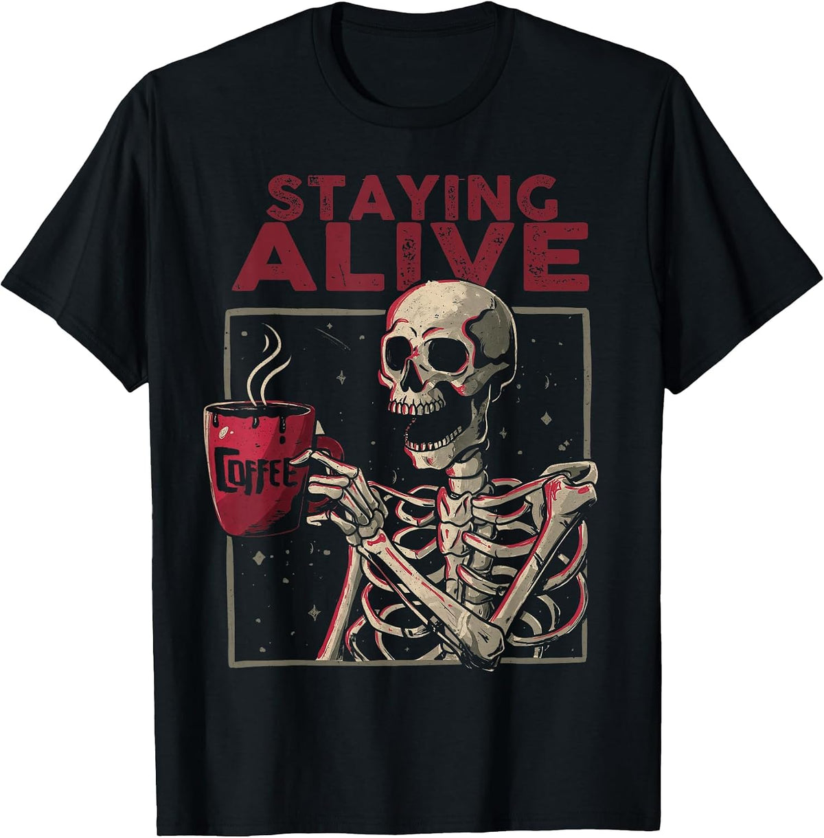 Staying Alive Skeleton Drink Coffee Skeleton Skull