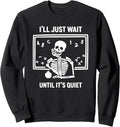 I'll Just Wait Until It's Quiet Apparel Kara