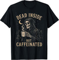 Dead Inside But Caffeinated Funny Halloween Skeleton Coffee T-Shirt