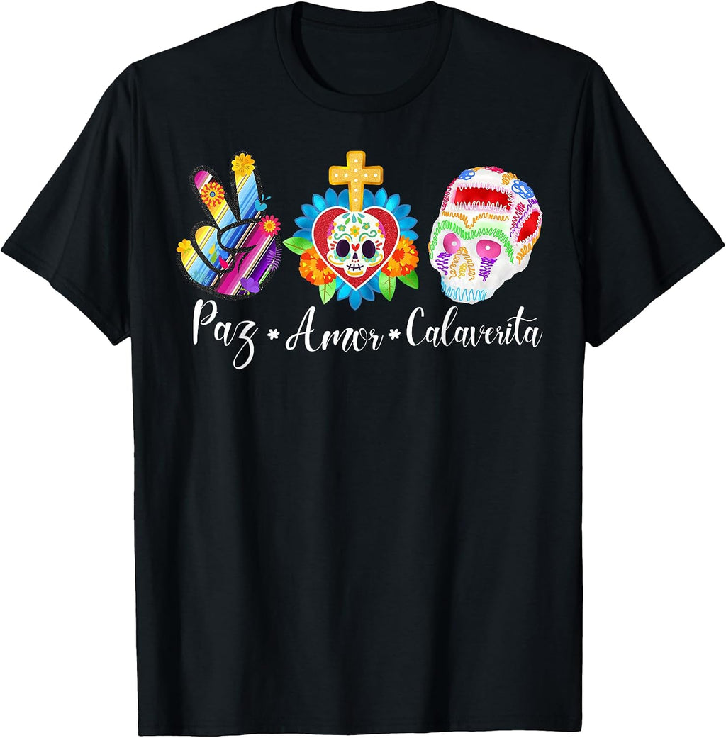 Paz Amor Calaverita De Azúcar Dia de Los Muertos Latinx T-Shirt