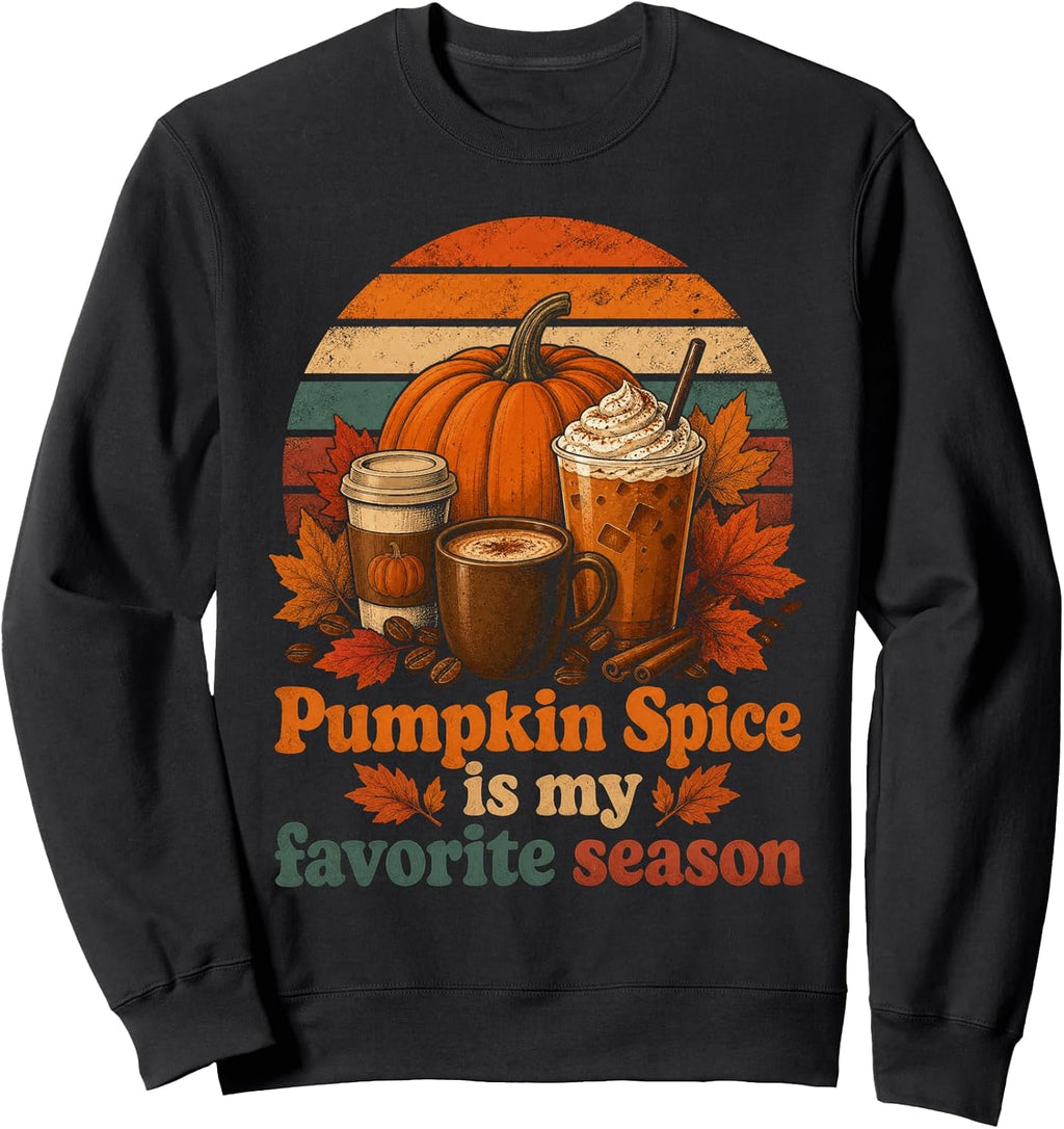 Pumpkin Spice My Favorite Season Fall Coffee Lover Sweatshirt