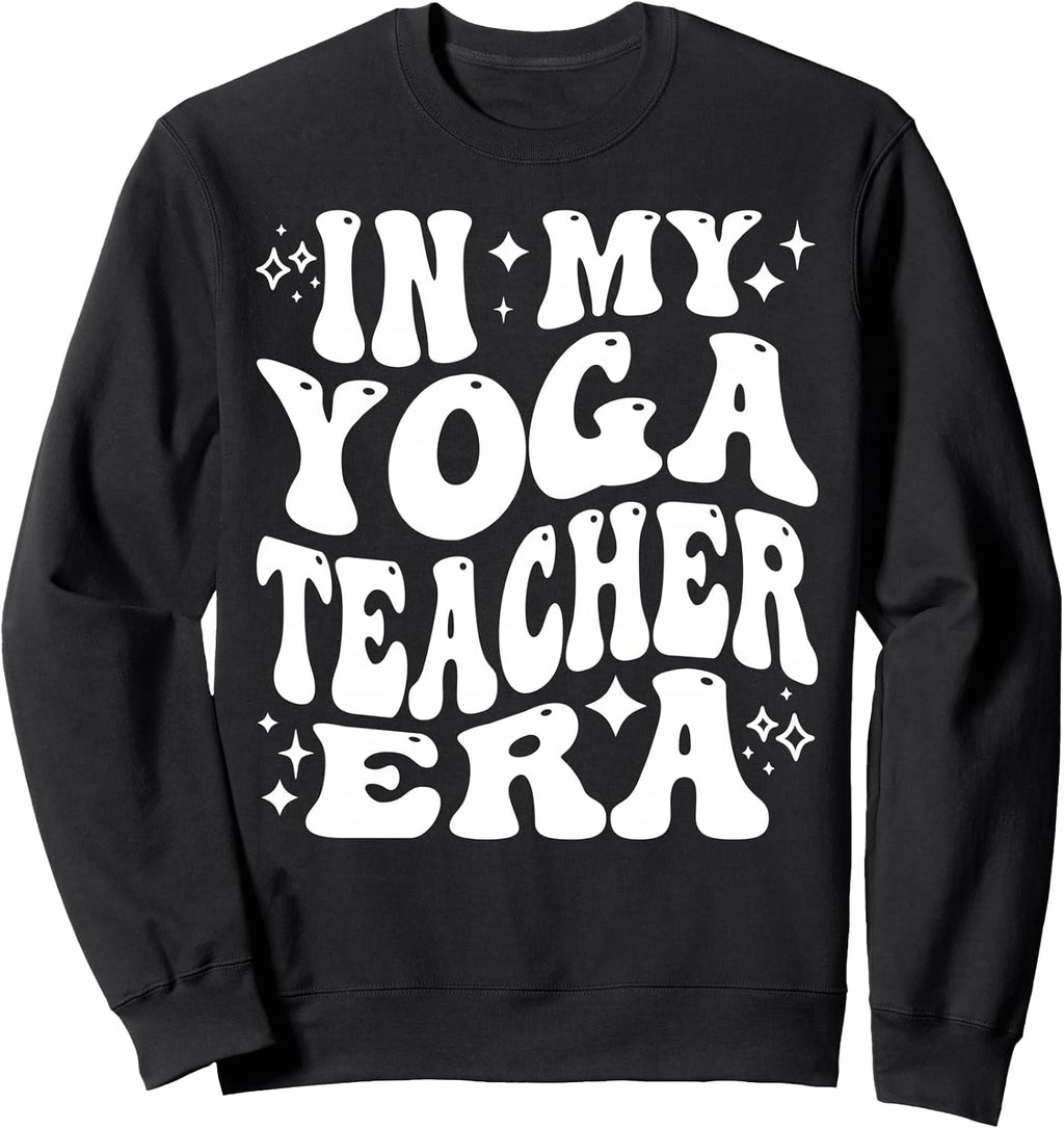 In My Yoga Teacher Era, Funny Yoga Instructor, Cute Yogi Sweatshirt