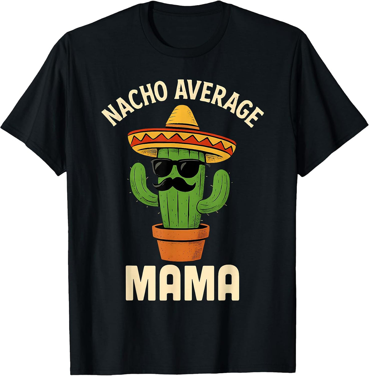 Funny Mexican Mothers Day Cinco de Mayo Nacho Average Mama T-Shirt
