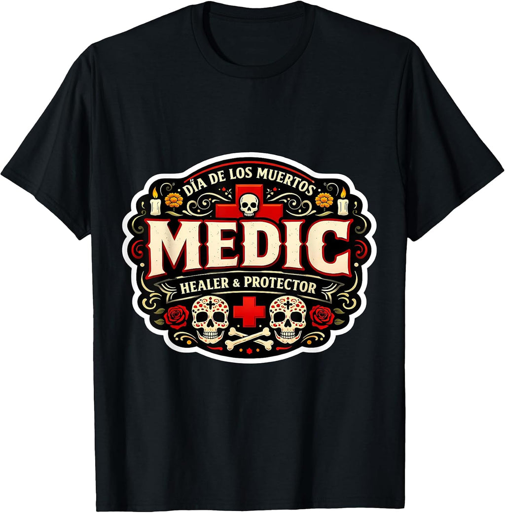 Medic Day of The Dead Día De Los Muertos Healer & Protector T-Shirt