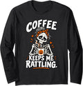 Coffee Keeps Me Rattling Funny Skeleton Halloween Long Sleeve T-Shirt