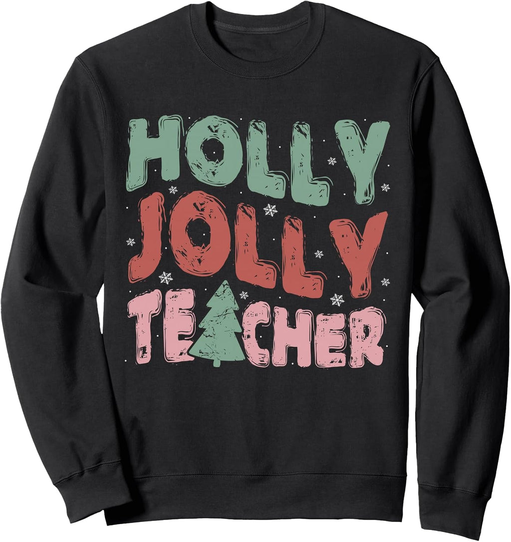 Jolly Holly Teacher Christmas Tree Xmas Holiday Teaching Sweatshirt
