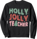 Jolly Holly Teacher Christmas Tree Xmas Holiday Teaching Sweatshirt