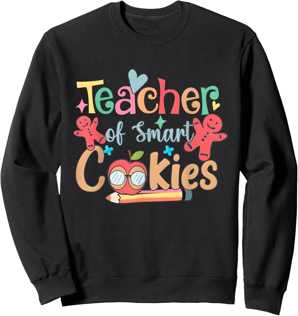 Funny Merry Christmas Teacher I Teach The Smartest Cookies Sweatshirt