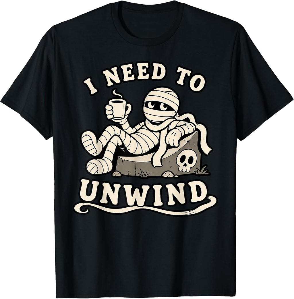 I Need to Unwind Funny Stressed Out Halloween Mummy Meme T-Shirt