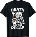Funny Skeleton for Men & Women, Coffee Lovers T-Shirt