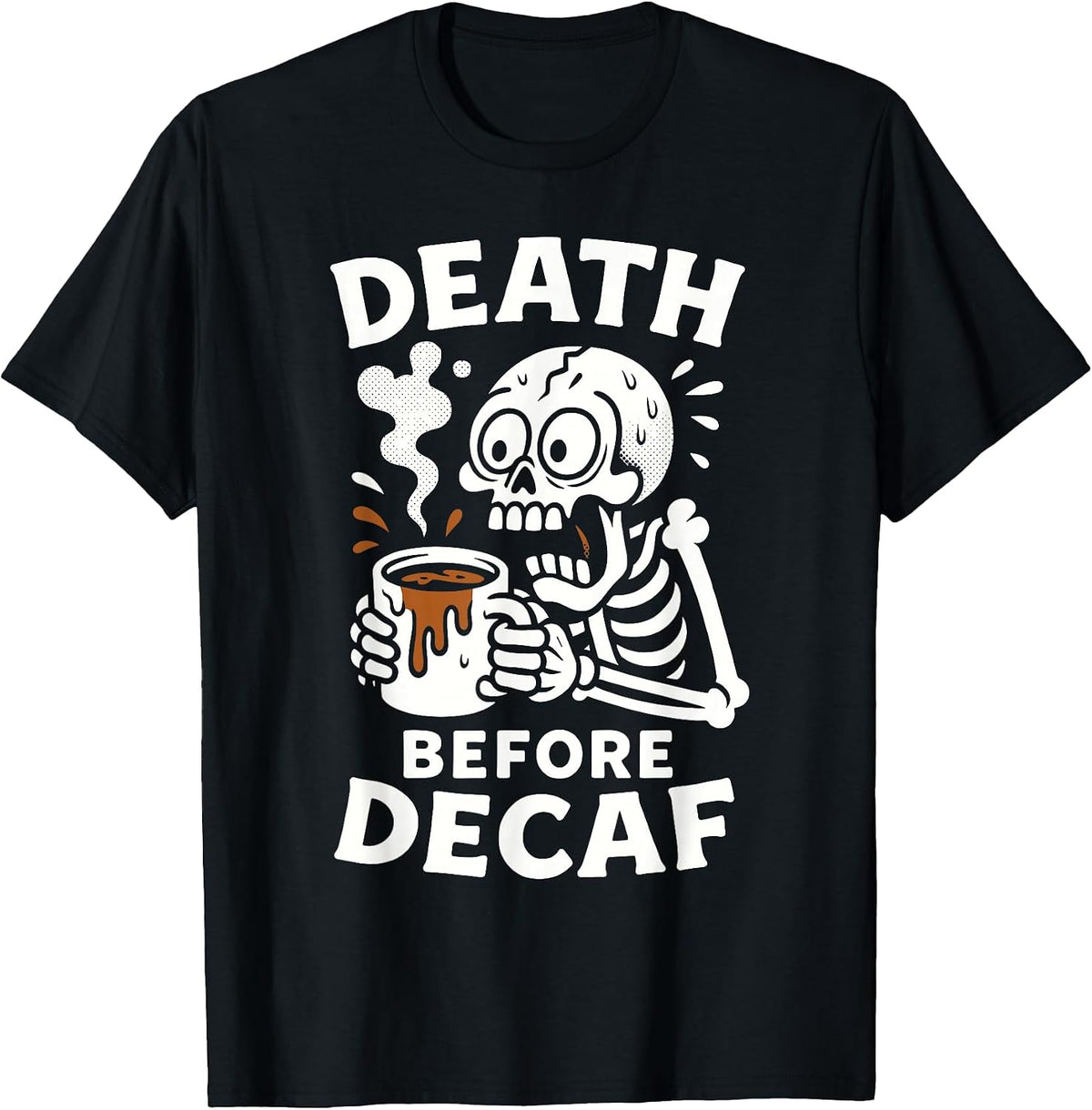 Funny Skeleton for Men & Women, Coffee Lovers T-Shirt