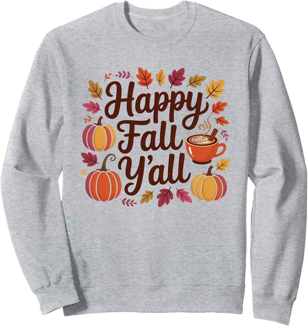 Happy Fall Y’all Autumn Pumpkin Spice Leaves Cute Fall Vibes Sweatshirt