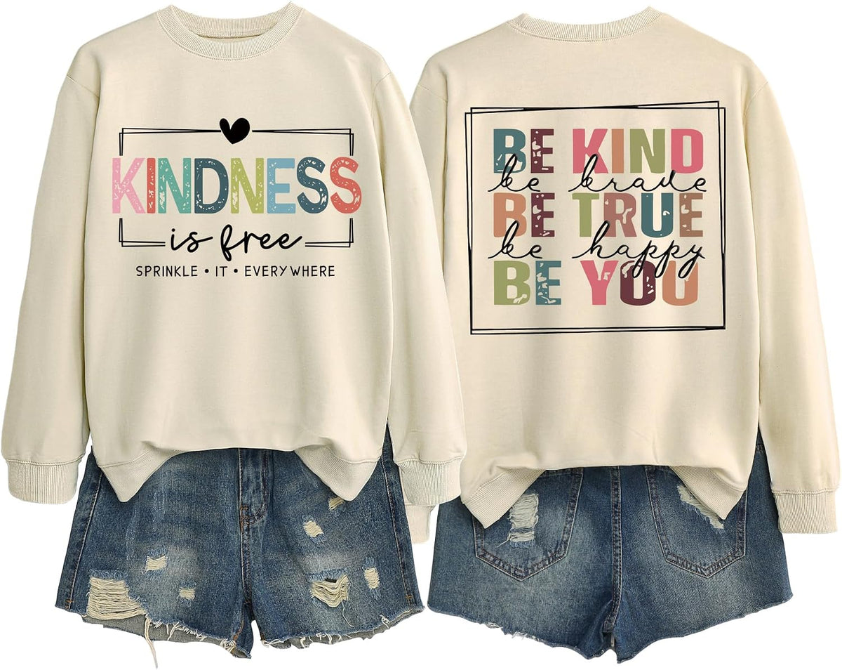Kindness Is Free Sweatshirt Teacher Be Kind Graphic Sweatshirt Women