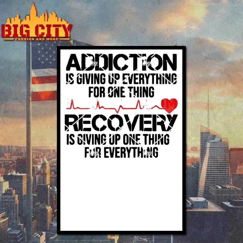 Addiction Is Giving Up Everything Recovery Is Giving Up One Thing For Everything Shirt Unisex