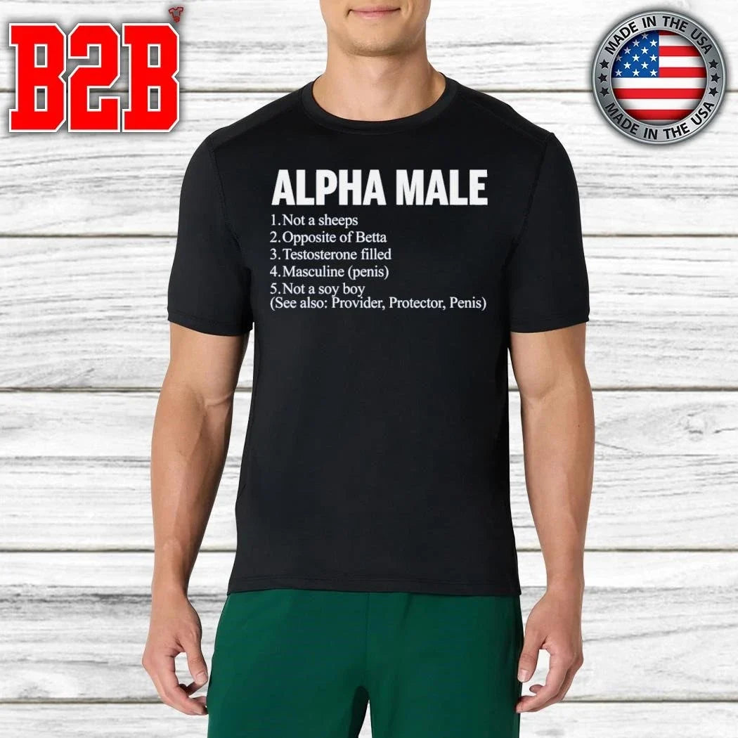 Alpha Male Not A Sheeps Opposite Of Betta Testosterone Filled Masculine Shirt Unisex