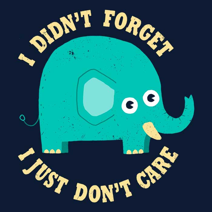 An Elephant Never Cares - Long Sleeve