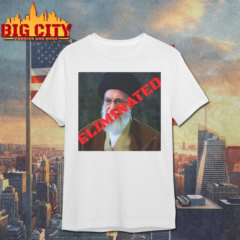 Ayatollah Khamenei Eliminated Shirt 2026 Unisex