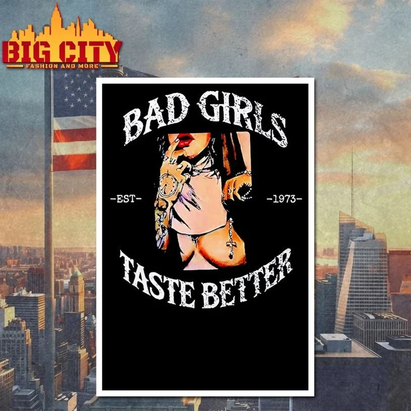 Bad Girls Taste Better Est 1973 Unisex