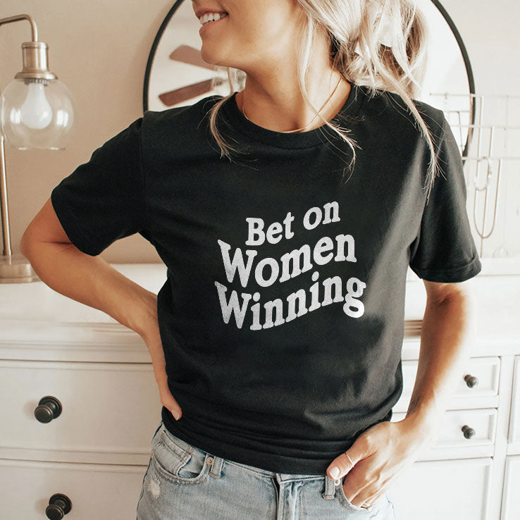 Bet On Women Winning T Shirt Unisex