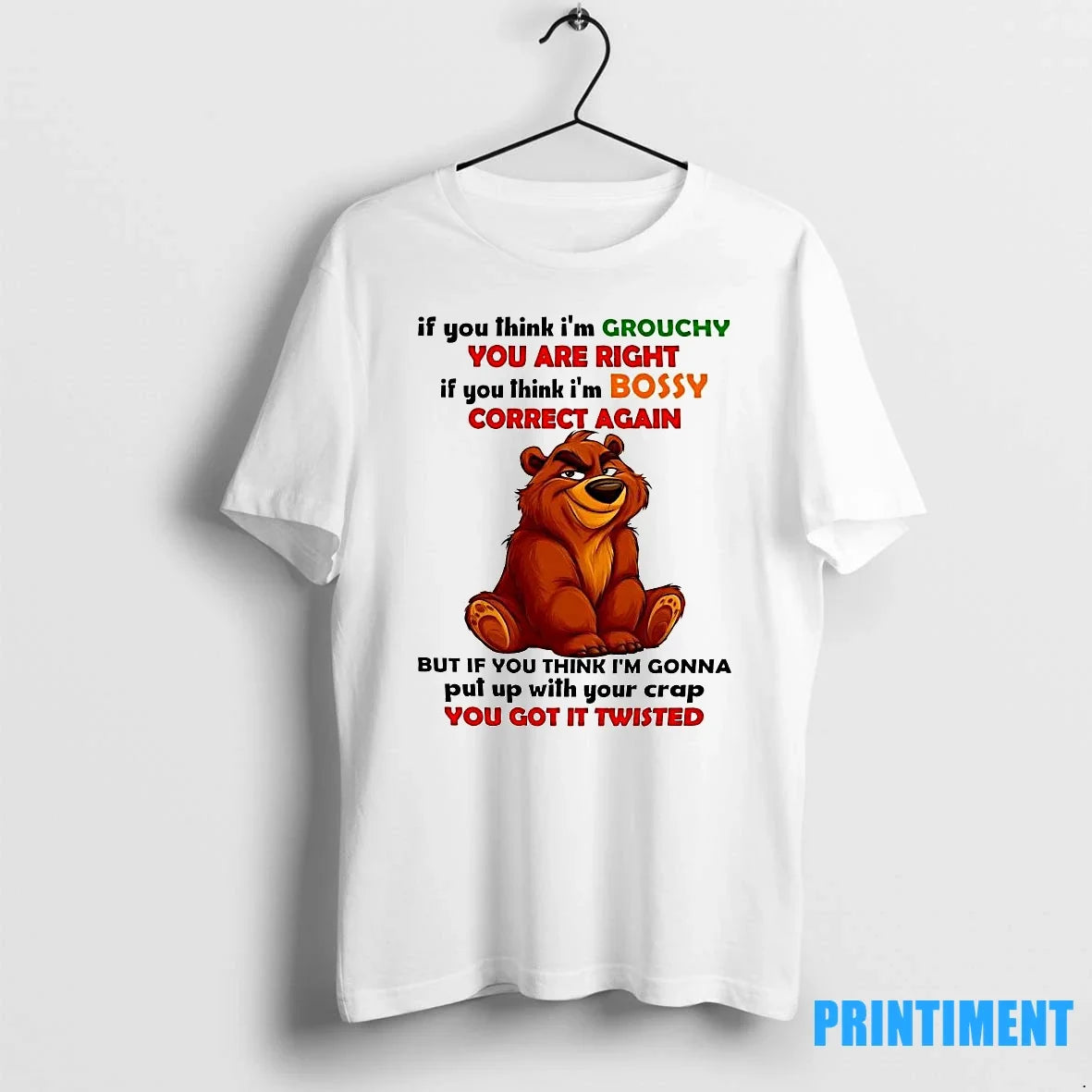 Brother Bear If You Think Im Grouchy You Are Right If You Think Im Bossy