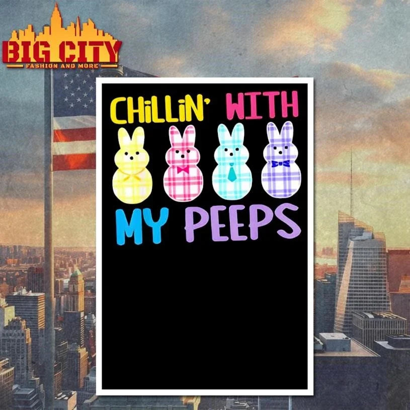 Chillin’ With My Peeps Shirt Unisex
