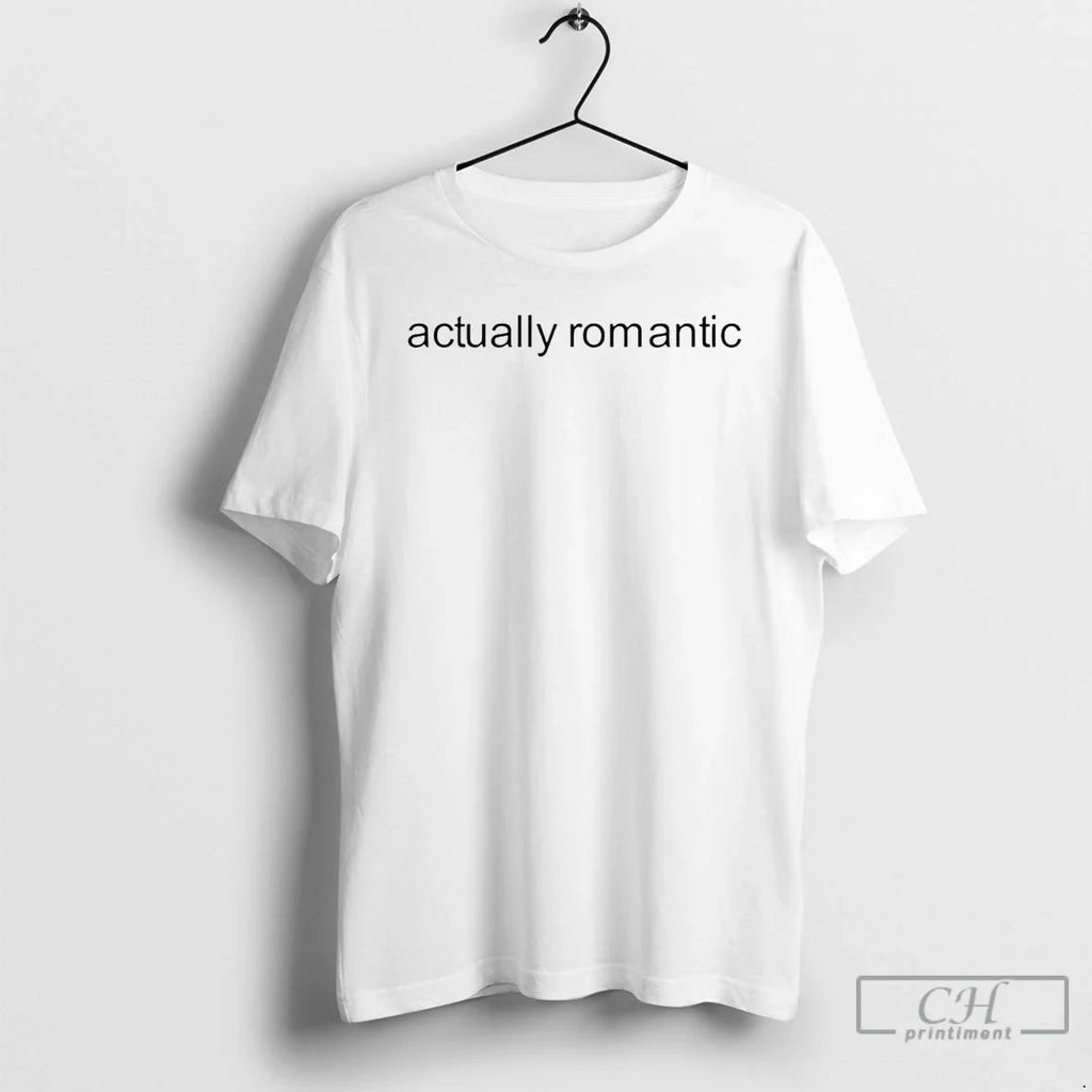 Classic Im Jactually Romantic Letter T Shirts