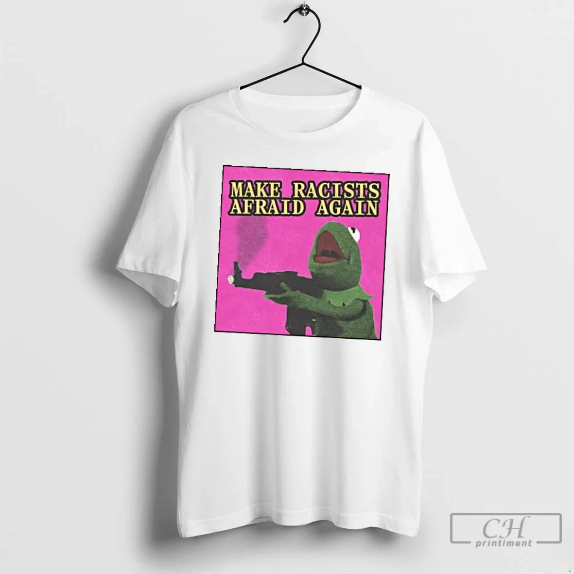 Classic Make Racists Afraid Again T Shirts