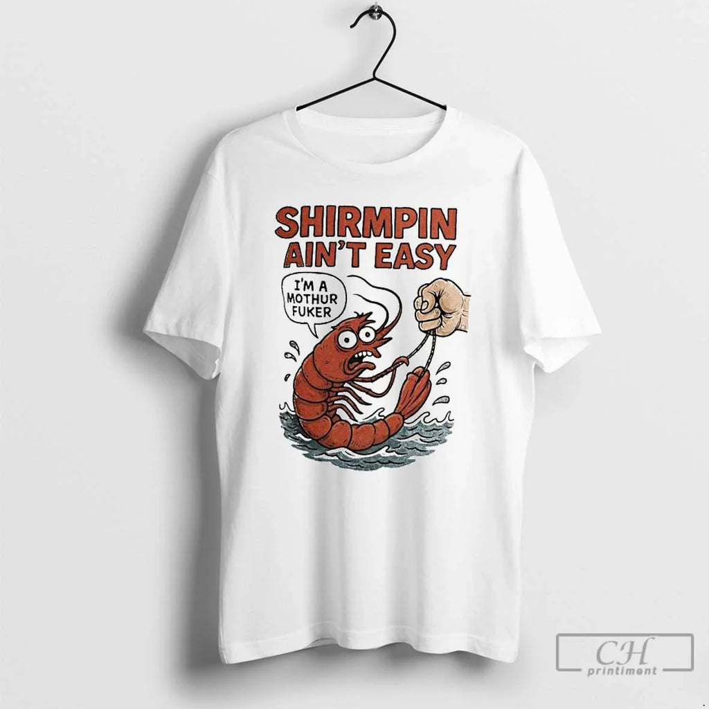 Classic Shirmpin Aint Easy Im A Mothur Fuker Ornaments T Shirts