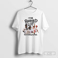 Classic The Banned Lot Youre Killing Me Hall T Shirts
