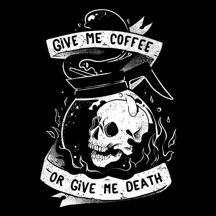 Coffee or Death - Men's Apparel
