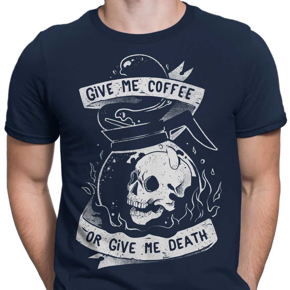 Coffee or Death - Men's Apparel