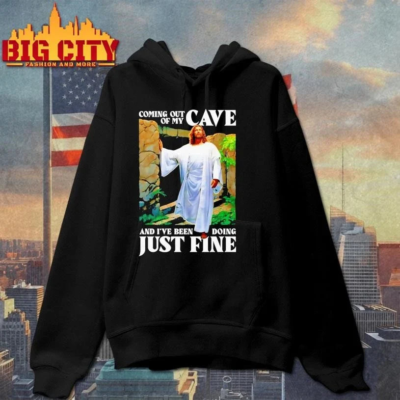 Coming Out Of My Cave And I’ve Been Doing Just Fine Shirt Unisex