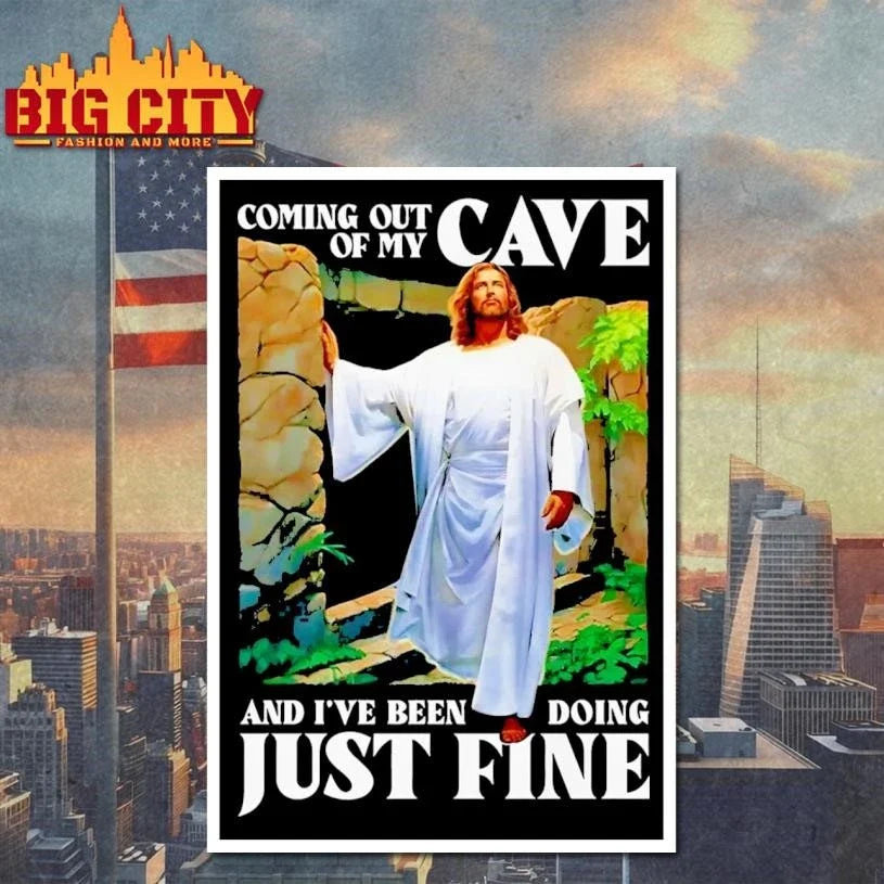 Coming Out Of My Cave And I’ve Been Doing Just Fine Shirt Unisex