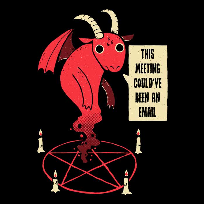Could Have Been an Email - Long Sleeve
